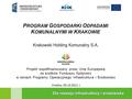Kraków, 03.10.2011 r. Projekt współfinansowany przez Unię Europejską ze środków Funduszu Spójności w ramach Programu Operacyjnego Infrastruktura i Środowisko.