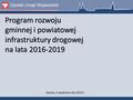 Program rozwoju gminnej i powiatowej infrastruktury drogowej na lata 2016-2019 Opole, 2 października 2015 r.