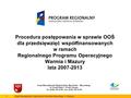 Procedura postępowania w sprawie OOŚ dla przedsięwzięć współfinansowanych w ramach Regionalnego Programu Operacyjnego Warmia i Mazury lata 2007-2013 Urząd.