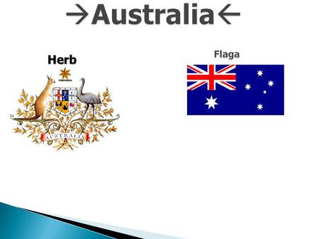 Herb Herb. Nazwa Australia odnosząca się do kontynentu pochodzi od określenia Tera Australis, czyli Ziemia Południowa po łacinie. W dawnej Europie wierzono,
