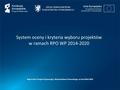 System oceny i kryteria wyboru projektów w ramach RPO WP 2014-2020 Regionalny Program Operacyjny Województwa Pomorskiego na lata 2014-2020.