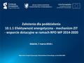 Założenia dla poddziałania 10.1.1 Efektywność energetyczna - mechanizm ZIT - wsparcie dotacyjne w ramach RPO WP 2014-2020 Regionalny Program Operacyjny.