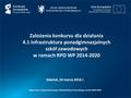 Regionalny Program Operacyjny Województwa Pomorskiego na lata 2014-2020 Gdańsk, 10 marca 2016 r. Założenia konkursu dla działania 4.1 Infrastruktura ponadgimnazjalnych.