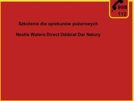 998 112 Szkolenie dla opiekunów pożarowych Nestle Waters Direct Oddział Dar Natury.
