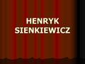 HENRYK SIENKIEWICZ.
