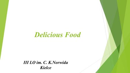 Delicious Food III LO im. C. K.Norwida Kielce. Nasza oferta Smaczne i zdrowe jedzenie Różnorodne i pożywne kanapki – dobre na przekąski i drugie śniadanie.