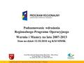 Podsumowanie wdrażania Regionalnego Programu Operacyjnego Warmia i Mazury na lata 2007-2013 Stan na dzień 12.10.2010 wg KSI SIMIK Urząd Marszałkowski Województwa.
