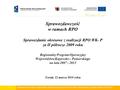 Sprawozdawczość w ramach RPO Sprawozdanie okresowe z realizacji RPO WK- P za II półrocze 2009 roku Regionalny Program Operacyjny Województwa Kujawsko –