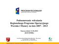Podsumowanie wdrażania Regionalnego Programu Operacyjnego Warmia i Mazury na lata 2007 – 2013 Stan na dzień 12.06.2013 (KSI SIMIK) Urząd Marszałkowski.