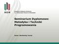 Seminarium Dyplomowe: Metodyka i Techniki Programowania Autor: Bartłomiej Fornal.