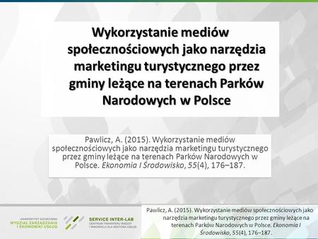 Pawlicz, A. (2015). Wykorzystanie mediów społecznościowych jako narzędzia marketingu turystycznego przez gminy leżące na terenach Parków Narodowych w Polsce.
