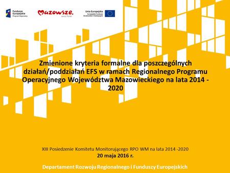 Zmienione kryteria formalne dla poszczególnych działań/poddziałań EFS w ramach Regionalnego Programu Operacyjnego Województwa Mazowieckiego na lata 2014.