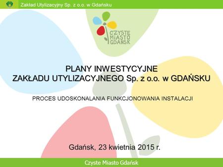 Zakład Utylizacyjny Sp. z o.o. w Gdańsku Czyste Miasto Gdańsk ① Zwolnienia/zatrudnienia w 2013 roku ( - 50 osób +51 ) ② Najczęściej występujące powody.