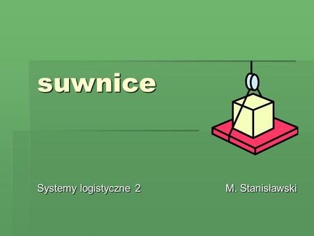 Systemy logistyczne 2 M. Stanisławski