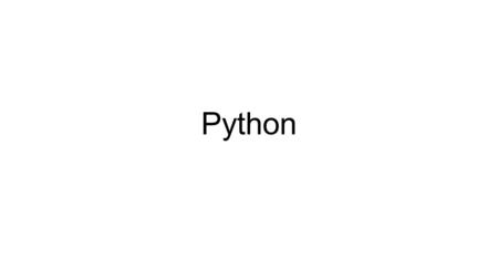 Python. Języki Programistyczne Microcode Machine code Assembly Language (symboliczna reprezentacja machine code) Low-level Programming Language (FORTRAN,