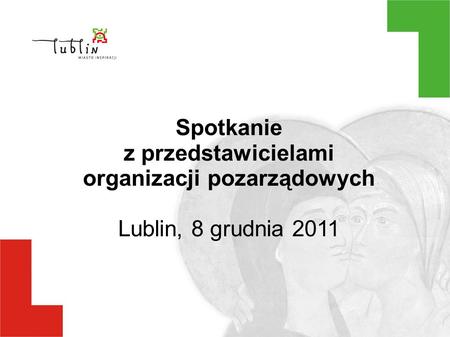 Spotkanie z przedstawicielami organizacji pozarządowych Lublin, 8 grudnia 2011.