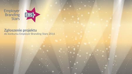 O konkursie Konkurs Employer Branding Stars (EBstars) jest organizowany przez Employer Branding Institute Sp. z o.o. na terenie Rzeczpospolitej Polskiej.