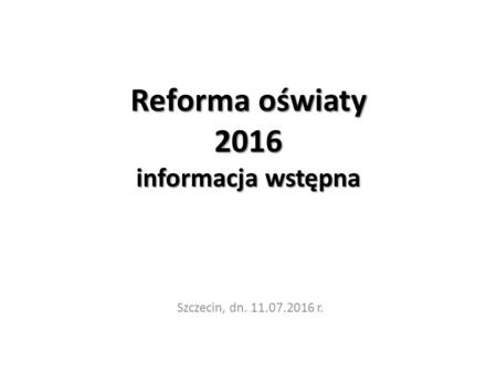Reforma oświaty 2016 informacja wstępna
