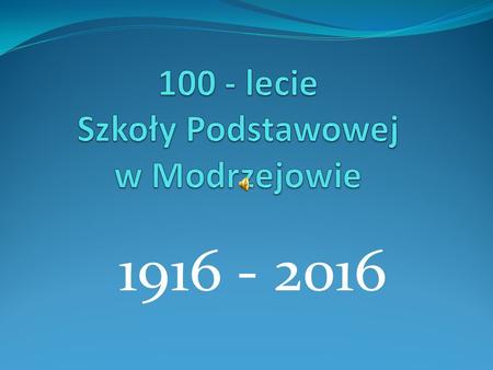 1916 - 2016. W domu przy ulicy Dąbrowskiej 2 w koszarach straży granicznej 5 września 1916 roku proboszcz Franciszek Gola w obecności uczniów i ich rodziców.
