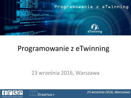 Programowanie z eTwinning 23 września 2016, Warszawa.