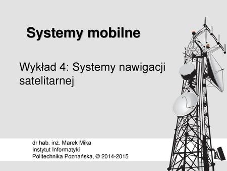 Wykład 4: Systemy nawigacji satelitarnej