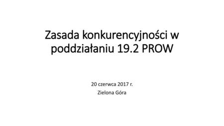 Zasada konkurencyjności w poddziałaniu 19.2 PROW
