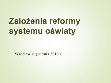 Założenia reformy systemu oświaty