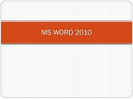 MS WORD 2010.