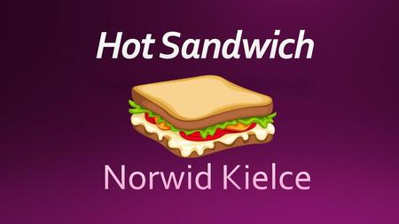 Hot Sandwich Norwid Kielce.
