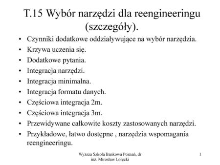 T.15 Wybór narzędzi dla reengineeringu (szczegóły).