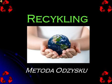 Recykling Metoda Odzysku.