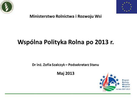 Ministerstwo Rolnictwa i Rozwoju Wsi Wspólna Polityka Rolna po 2013 r