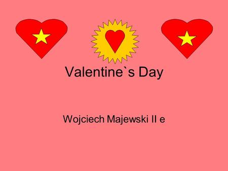 Valentine`s Day Wojciech Majewski II e.