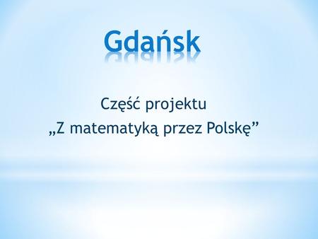 Część projektu „Z matematyką przez Polskę”