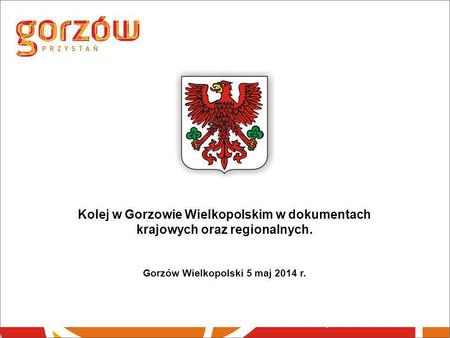 Gorzów Wielkopolski 5 maj 2014 r.
