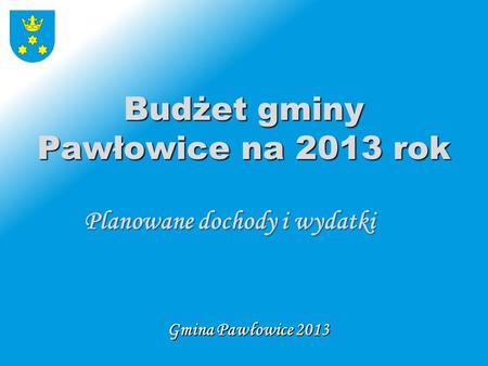 Budżet gminy Pawłowice na 2013 rok