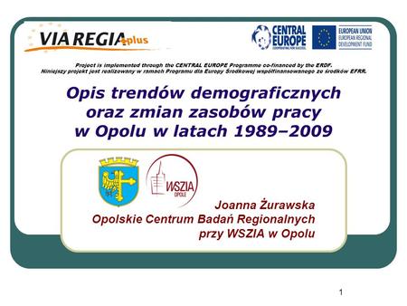 Joanna Żurawska Opolskie Centrum Badań Regionalnych przy WSZIA w Opolu