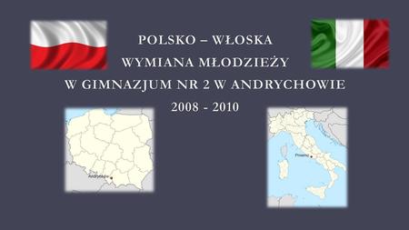 W marcu 2008 r. na zaproszenie Burmistrza Priverno, delegacja z Andrychowa wzięła udział w uroczystościach ku czci św. Tomasza z Akwinu. Najważniejszym.