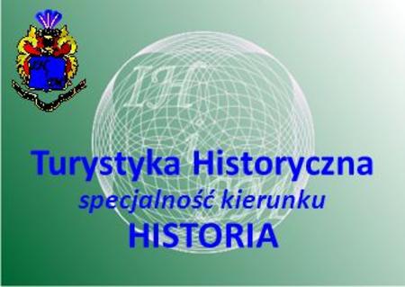 Turystyka Historyczna specjalność kierunku HISTORIA.