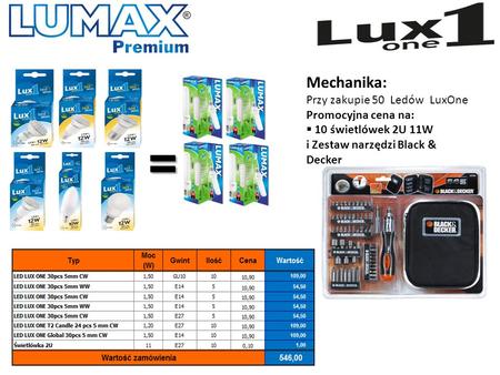 Mechanika: Przy zakupie 50 Ledów LuxOne Promocyjna cena na:  10 świetlówek 2U 11W i Zestaw narzędzi Black & Decker =