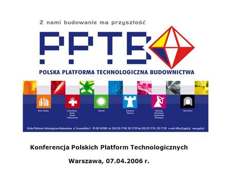 Konferencja Polskich Platform Technologicznych Warszawa, 07.04.2006 r.