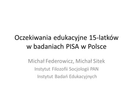 Oczekiwania edukacyjne 15-latków w badaniach PISA w Polsce