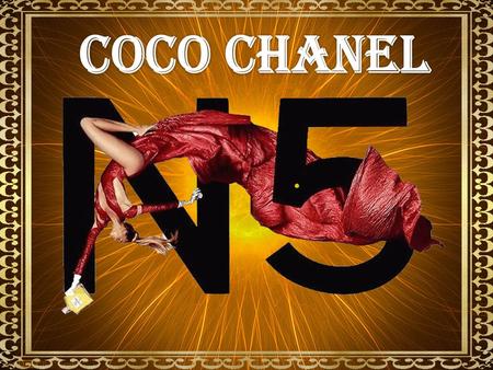 Coco Chanel, właśc. Gabrielle Bonheur Chanel (ur Coco Chanel, właśc. Gabrielle Bonheur Chanel (ur. 19 sierpnia 1883 w Saumur, zm. 10 stycznia 1971.