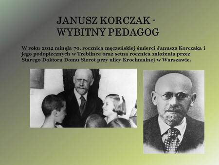 JANUSZ KORCZAK - WYBITNY PEDAGOG