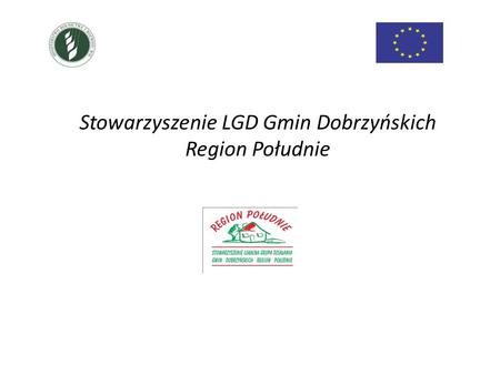 Stowarzyszenie LGD Gmin Dobrzyńskich Region Południe.