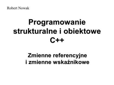 Programowanie strukturalne i obiektowe C++
