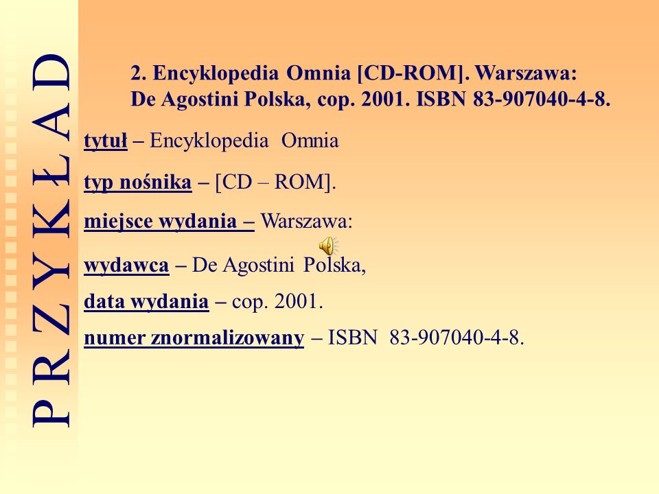 2. Encyklopedia Omnia [CD-ROM]. Warszawa: De Agostini Polska, cop ISBN