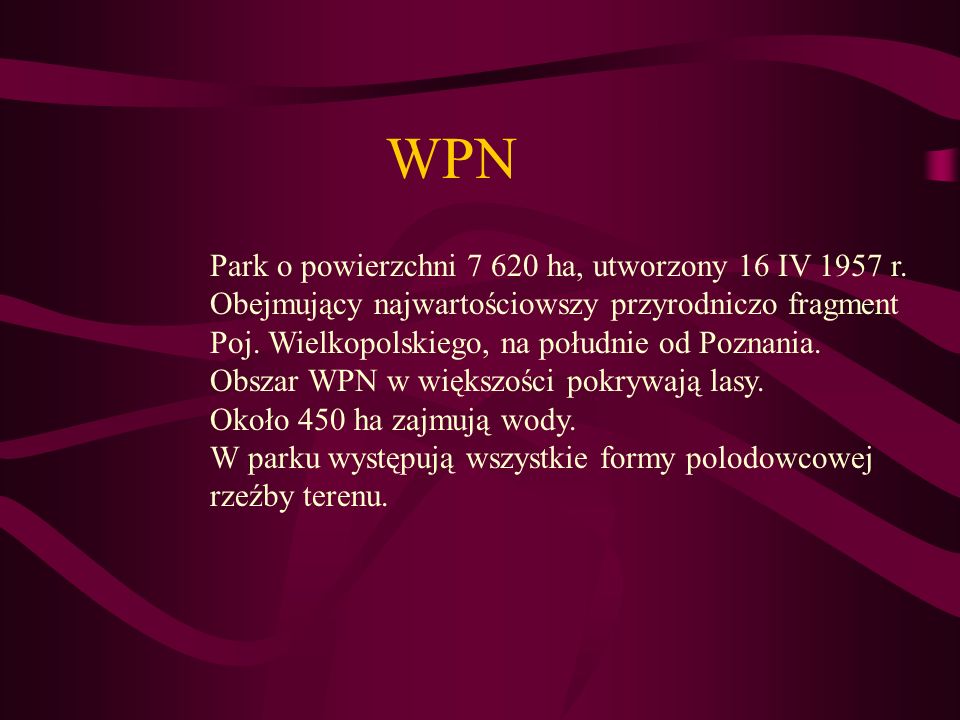 WPN Park o powierzchni ha, utworzony 16 IV 1957 r.