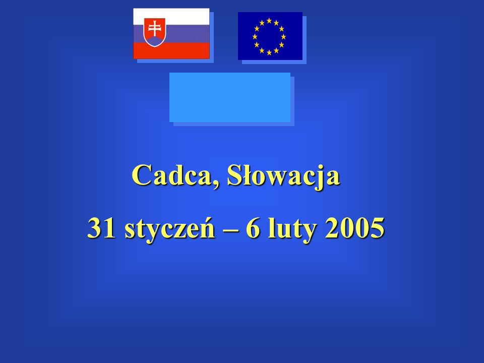 Cadca, Słowacja 31 styczeń – 6 luty 2005