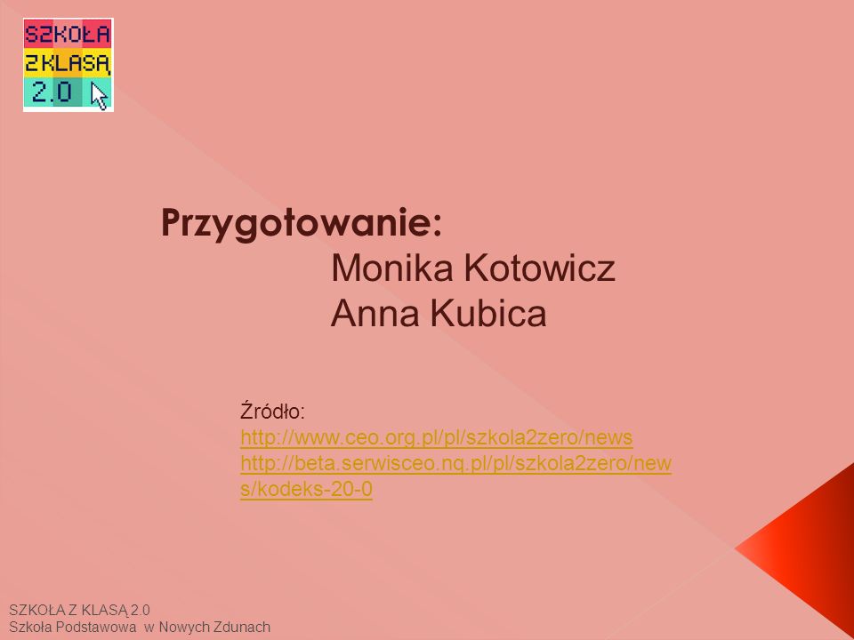 Przygotowanie: Monika Kotowicz Anna Kubica